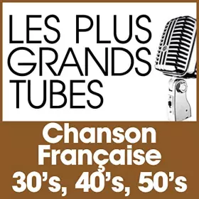 Couverture du produit · Les Plus Grands Tubes Chanson Française Années 30'S 40'S 50'S [Import]