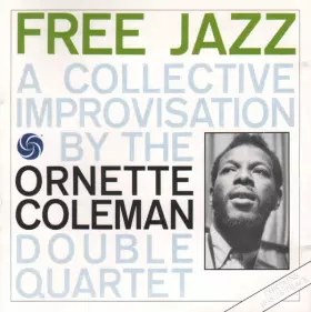 Couverture du produit · Free Jazz . A Collective Improvisation By The Ornette Coleman Double Quartet