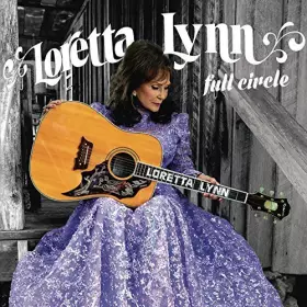 Couverture du produit · Full Circle by Loretta Lynn (2016-05-04)
