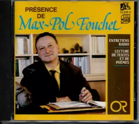 Couverture du produit · Présence De Max-Pol Fouchet (Entretiens Radio /Lectures De Textes Et De Poèmes