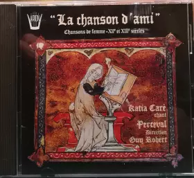 Couverture du produit · La Chanson d'Ami, Chansons de Femme, XIIe et XIIIe Siècles