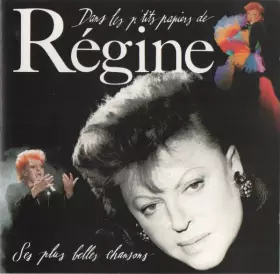 Couverture du produit · Dans Les P'Tits Papiers De Régine - Ses Plus Belles Chansons