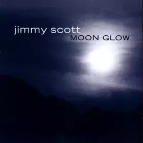 Couverture du produit · Moon Glow by Little' Jimmy Scott (2003-08-04)