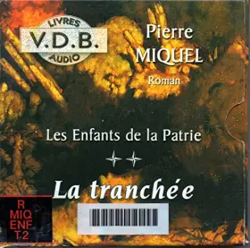 Couverture du produit · Les enfants de la Patrie - Tome 2: La tranchée - Audio CD (11 CD)
