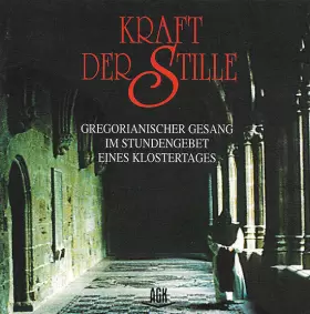 Couverture du produit · Kraft Der Stille - Gregorianischer Gesang. La Force Du Silence - Chant Gregorien