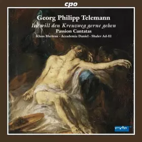 Couverture du produit · Telemann : Ich Will Den Kreuzweg Gerne Gehen, Cantates de la Passion. Mertens, Ad-El