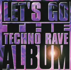 Couverture du produit · Let's Go - The Techno Rave Album