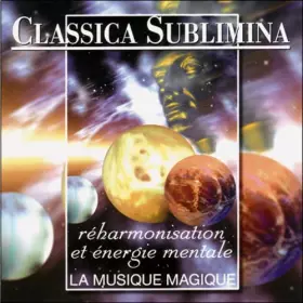 Couverture du produit · Classica Sublimina Réharmonisation et énergie mentale