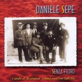 Couverture du produit · Senza Filtro: A Sampler Of "De-Composed" Traditional Music From South Italy