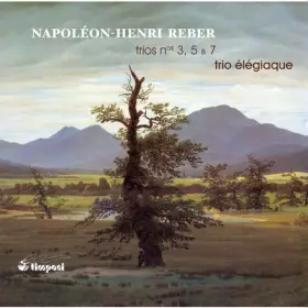 Couverture du produit · Napoléon Henri Reber - Trios N ° 3, 5 & 7