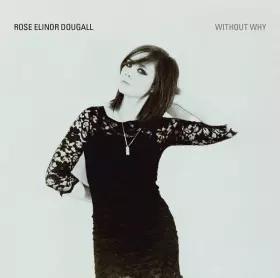 Without Why - Rose Elinor Dougall