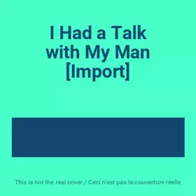 I Had a Talk with My Man [Import]