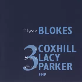 Three Blokes - Evan Parker, Lol Coxhill, Steve Lacy
