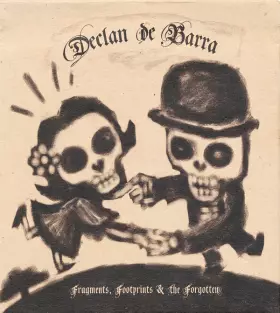 Fragments, Footprints & The Forgotten - Declan de Barra