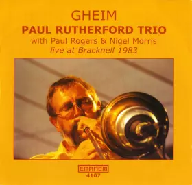 Gheim - Paul Rutherford Trio