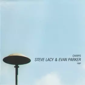 Chirps - Evan Parker, Steve Lacy