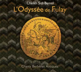 Couverture du produit · L'Odyssée De Fulay (Chant Berbères Antiques)