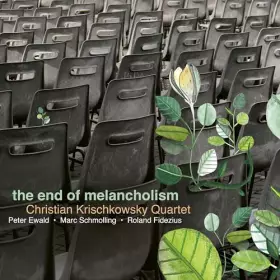 Couverture du produit · Christian Krischkowsky Quartet : The End of Melancholism. [Import]
