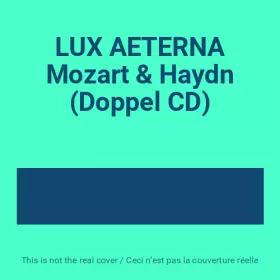 Couverture du produit · LUX AETERNA Mozart & Haydn (Doppel CD)