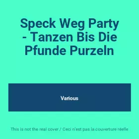 Couverture du produit · Speck Weg Party - Tanzen Bis Die Pfunde Purzeln