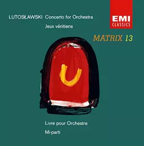 Couverture du produit · Lutoslawski : Concerto pour orchestre - Jeux vénitiens - Livre pour orchestre - Mi-parti