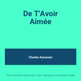 Couverture du produit · De T'Avoir Aimée