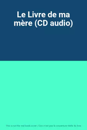 Couverture du produit · Le Livre de ma mère (CD audio)