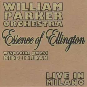 Couverture du produit · Essence of Ellington: Live in Milano by William Parker Orchestra
