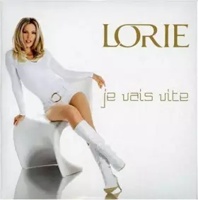 Couverture du produit · Je Vais Vite by Lorie (2007-12-03)