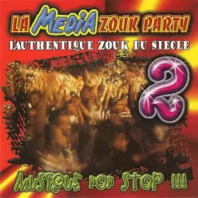 Couverture du produit · Media Zouk Party 2 - Musique Non Stop !!!