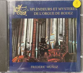 Couverture du produit · Splendeurs Et Mystères De L'Orgue De Rodez