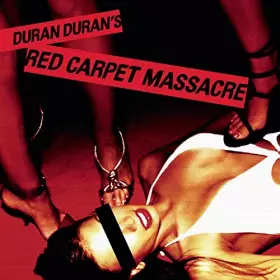 Couverture du produit · Duran Duran's Red Carpet Massacre by Duran Duran (2007-11-16)