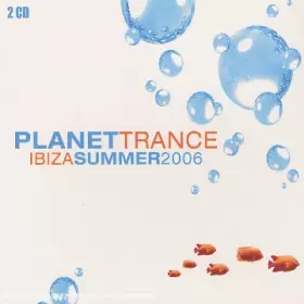 Couverture du produit · Planet Trance Ibiza Summer 2006