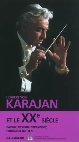 Couverture du produit · Herbert Von Karajan et le XXe siècle - tome 32: Bartók, Respighi, Stravinsky, Hindemith, Britten. Double cd et livret.