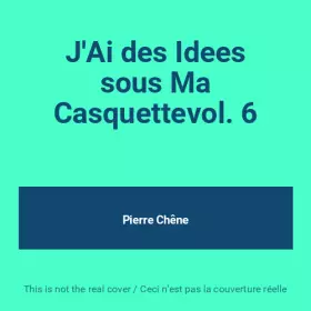 Couverture du produit · J'Ai des Idees sous Ma Casquettevol. 6