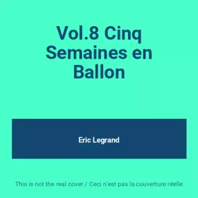 Couverture du produit · Vol.8 Cinq Semaines en Ballon