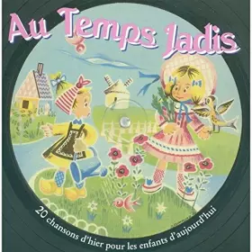 Couverture du produit · Au Temps Jadis (20 Chansons D'Hier pour Les Enfants D'Aujourd'Hui)