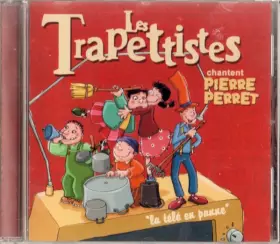 Couverture du produit · La Télé En Panne (Les Trapettistes Chantent Pierre Perret)