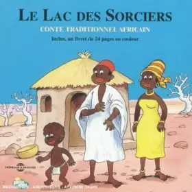 Couverture du produit · Le Lac des sorciers - Conte traditionnel africain