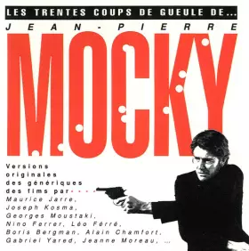 Couverture du produit · Les Trentes Coups de Gueule de Jean-Pierre Mocky