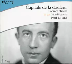 Couverture du produit · Capitale De La Douleur • Poèmes Choisis