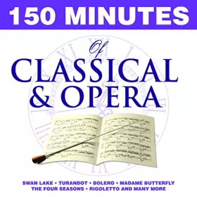 Couverture du produit · 150 Minutes of Classic & Opera