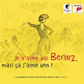 Couverture du produit · Je n'aime Pas Berlioz, mais Ça J'aime Bien