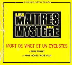 Couverture du produit · LES MAITRES DU MYSTERE MORT DE VINGT ET UN CYCLISTES VOL.10