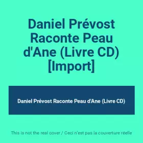 Couverture du produit · Daniel Prévost Raconte Peau d'Ane (Livre CD) [Import]