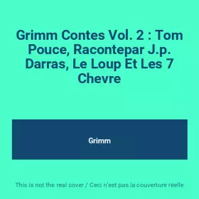 Couverture du produit · Grimm Contes Vol. 2 : Tom Pouce, Racontepar J.p. Darras, Le Loup Et Les 7 Chevre