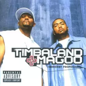 Indecent Proposal - Timbaland & Magoo