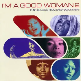 Couverture du produit · I'm A Good Woman 2 (Funk Classics From Sassy Soul Sisters)