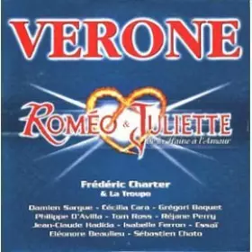 Vérone-De La Haine A l'amour (Extrait De Roméo Et Juliette) - Frédèric Charter Et La Troupe, Chater Frédéric et la Troupe