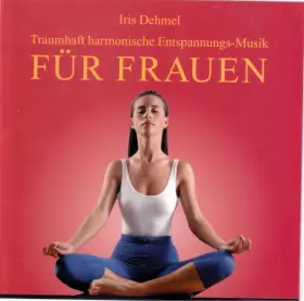 Couverture du produit · Traumhaft Harmonische Entspannungs-Musik Für Frauen
